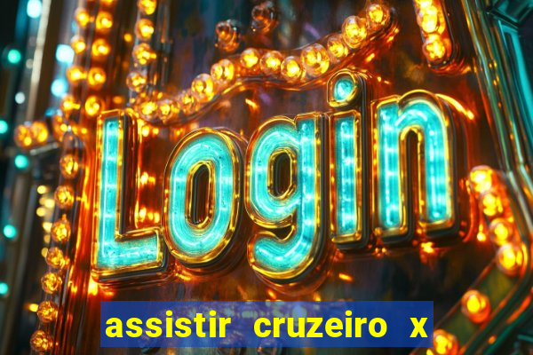 assistir cruzeiro x corinthians ao vivo gratis